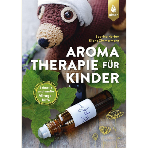 BUCH AROMATHERAPIE FÜR KINDER: SCHNELLE UND SANFTE ALLTAGSHILFE